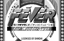 Fever - Sankyo Koushiki Pachinko Simulation for WonderSwan Title Screen